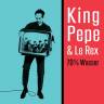 King Pepe & Le Rex mit "70 % Wasser"