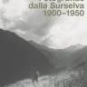 "FOTOGRAFIAS DALLA SURSELVA 1900-1950"