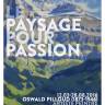 "Le paysage pour passion, Oswald Pilloud"