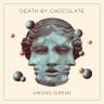 Death By Chocolate mit dem neuen Album "Among Sirens"
