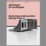 ABRAHAM CRUZVILLEGAS – "AUTORRECONSTRUCCIÓN: SOCIAL TISSUE"