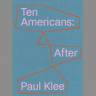 "10 AMERICANS. AFTER PAUL KLEE"